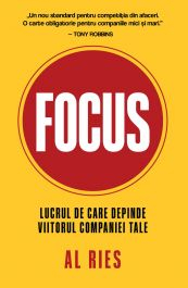 Cărți - FOCUS. Lucrul de care depinde viitorul companiei tale