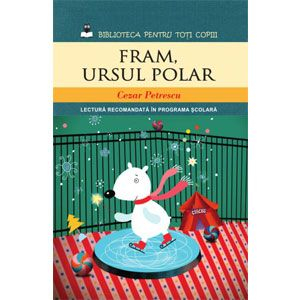 Literatura Școlară - Fram, Ursul Polar Colecţia Biblioteca pentru Toţi Copiii