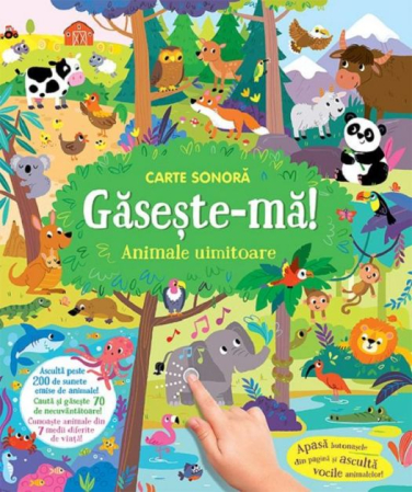 Cărți pentru Copii - Găsește-mă! Animale Uimitoare (2-4 ani, 4-6 ani). Carte Sonoră cu peste 200 de sunete • 70 de imagini de găsit • 7 medii diferite de viață