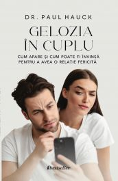 Cărți - Gelozia în cuplu. Cum apare și cum poate fi învinsă pentru a avea o relație fericită