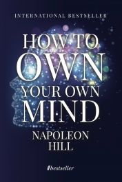Cărți în Engleză - How to Own Your Own Mind - Napoleon Hill