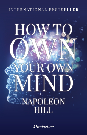 Cărți în Engleză - How to Own Your Own Mind - Napoleon Hill