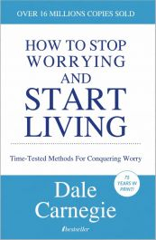 Cărți în Engleză - How to Stop Worrying and Start Living - Dale Carnegie