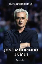 Biografii și Memorii - Jose Mourinho - Unicul