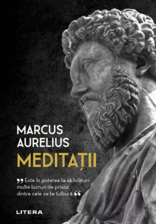 Cărți - Meditații. Înțelepciunea Stoică pentru Viața Modernă - Marcus Aurelius