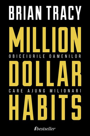 Cărți - Million Dollar Habits - Obiceiurile Oamenilor care Ajung Milionari