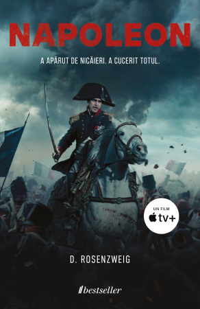 Biografii și Memorii - Coperta cărții NAPOLEON. A apărut de nicăieri. A cucerit totul. - D. Rosenzweig