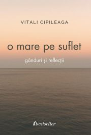 Literatura Artistică - O mare pe suflet - Vitali Cipileaga