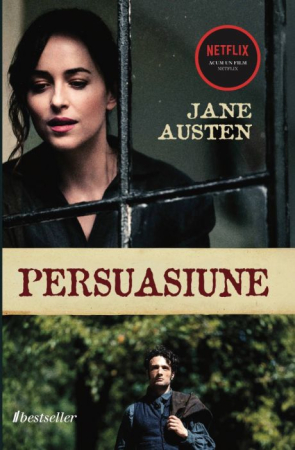 Literatura Artistică - Persuasiune. Dragostea adevărată merită a doua șansă - Jane Austen
