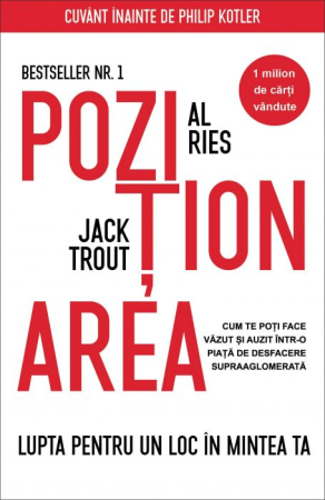 Cărți - Poziționarea. Lupta pentru un loc în mintea ta - Jack Trout, Al Ries