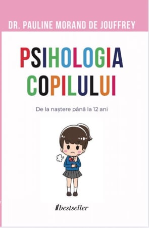 Cărți - Psihologia Copilului. De la naștere până la 12 ani
