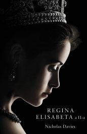 Biografii și Memorii - Regina Elisabeta a II-a. Povestea adevărată de viață ce a inspirat serialul Netflix "The Crown"