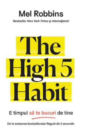 Cărți - The High 5 Habit. E timpul sa te bucuri de tine - Mel Robbins