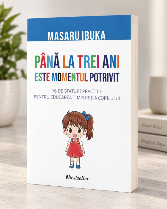 Până la trei ani este momentul potrivit. 76 de sfaturi pentru educația timpurie a copiilor - Masaru Ibuka [2]