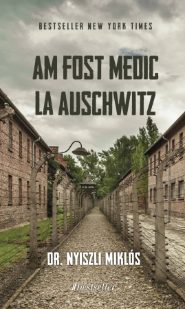 Biografii și Memorii - Am fost medic la Auschwitz de Dr. Miklós Nyiszli - carte în română