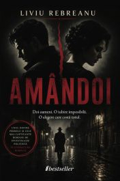 Literatura Artistică - Amândoi: Primul Mare Roman Polițist Psihologic din Literatura Română - Liviu Rebreanu