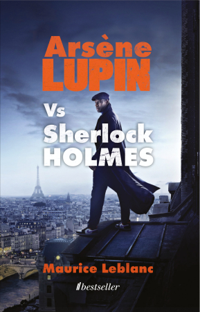 Thrillere și Suspans - Arsène Lupin versus Sherlock Holmes - Maurice Leblanc