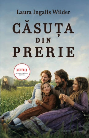Literatura Artistică - Căsuța din prerie - Laura Ingalls Wilder