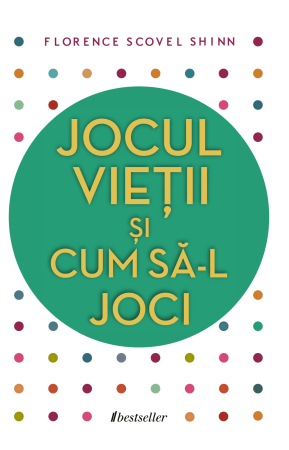 Cărți - Jocul vieții și cum să-l joci - Florence Scovel Shinn