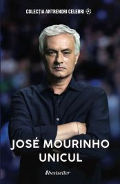 Sport și Fotbal - Jose Mourinho - Unicul