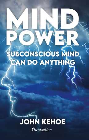 Dezvoltare Personală, Business - Mind Power. Subconscious Mind Can Do Anything - John Kehoe