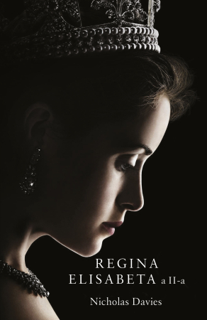 Biografii și Memorii - Regina Elisabeta a II-a - carte în română
