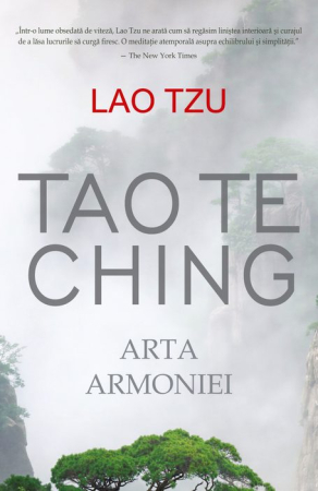 Tao Te Ching. Arta armoniei - Lao Tzu