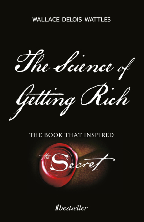 Dezvoltare Personală - The Science of Getting Rich - Wallace Delois Wattles