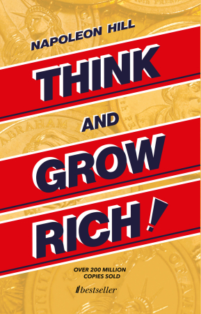 Dezvoltare Personală, Business - Think and Grow Rich - Napoleon Hill