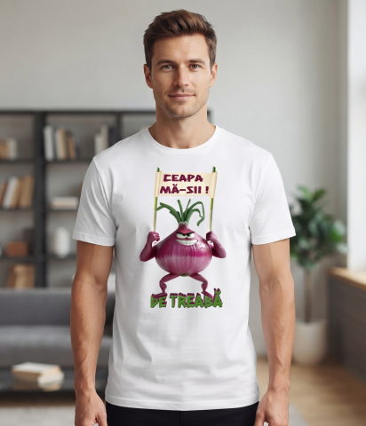 Tricou "Ceapa mă-sii! De treabă" [1]