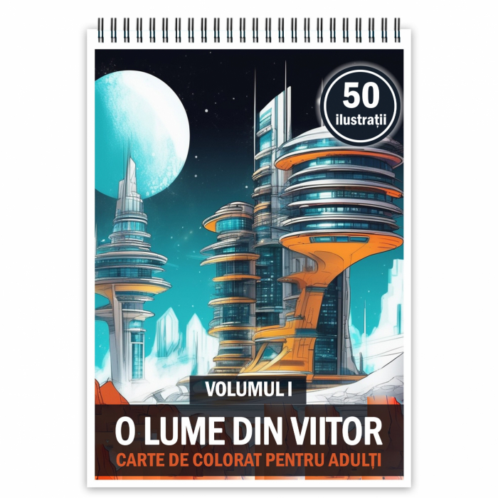 Carte de colorat, 50 de ilustratii, O lume din viitor - Volumul I, 106 pagini [1]