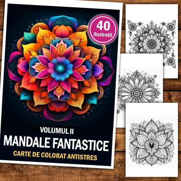 Carte de colorat antistres, 40 de ilustratii Mandale Fantastice - Volumul II [2]