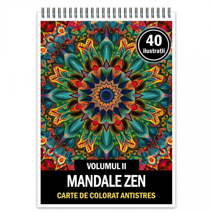 Carte de colorat antistres, 40 de ilustratii Mandale Zen - Volumul II [1]