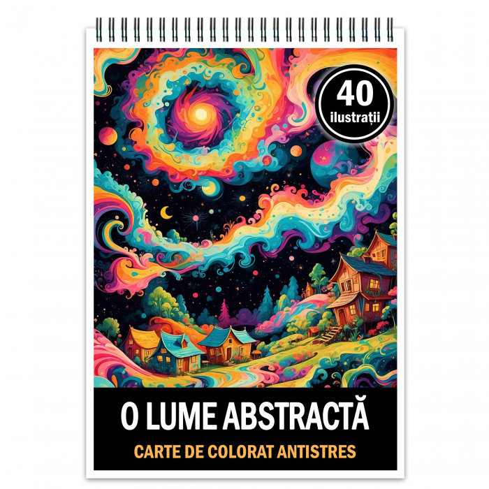 Carte de colorat antistres , 40 de ilustratii O lume abstracta, 86 pagini [1]