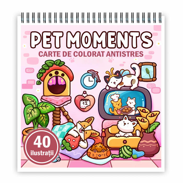 Carte de colorat antistres , 40 de ilustratii Pet Moments, 86 pagini [1]