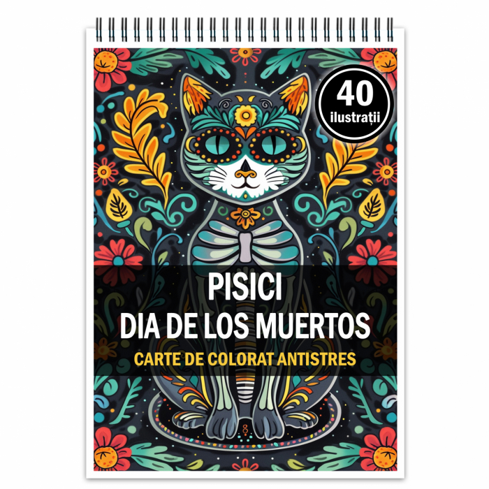 Carte de colorat antistres , 40 de ilustratii Pisici Dia de los Muertos , 86 pagini [1]