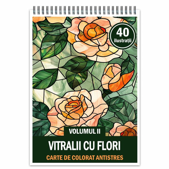 Carte de colorat antistres , 40 de ilustratii Vitralii cu Flori - Volumul II, 86 pagini [1]