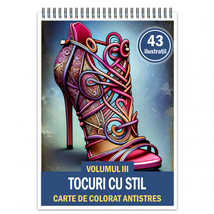 Carte de colorat antistres , 43 de ilustratii Tocuri cu Stil - Volumul III, 92 pagini [1]