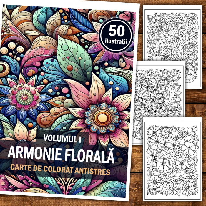 Carte de colorat antistres, 50 de ilustratii Armonie Florala - Volumul I [2]
