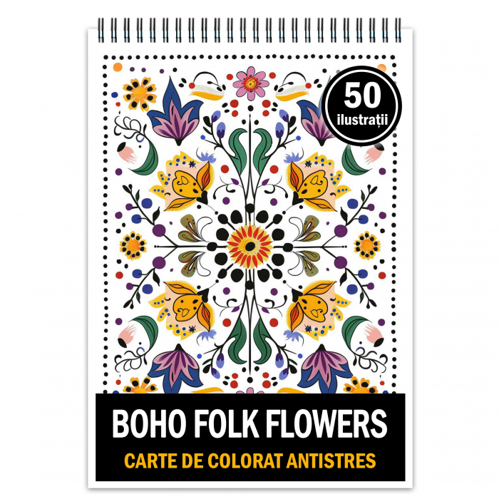 Carte de colorat antistres , 50 de ilustratii Boho Folk Flowers, 106 pagini [1]