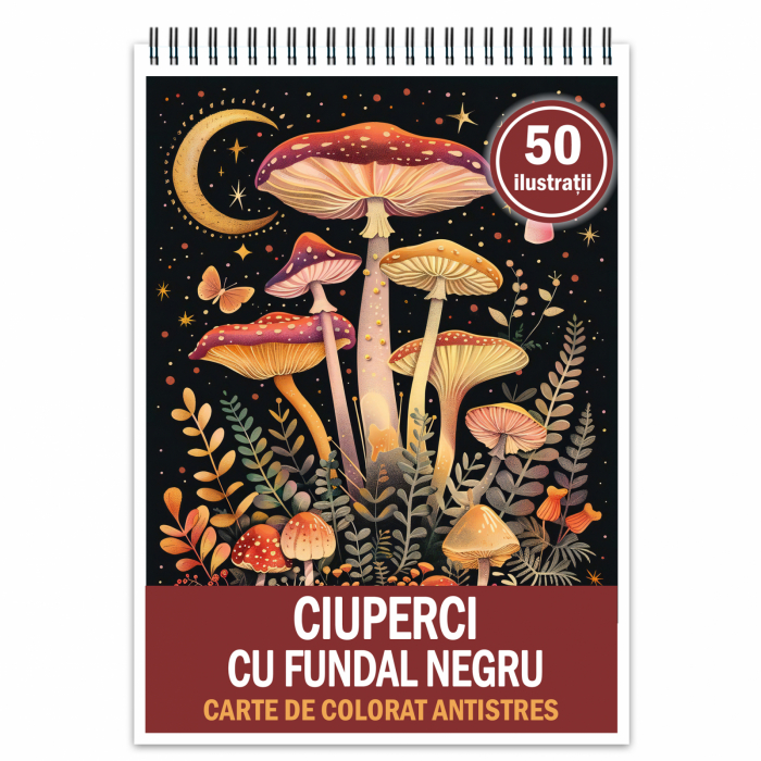 Carte de colorat antistres , 50 de ilustratii Ciuperci cu fundal negru, 106 pagini [1]