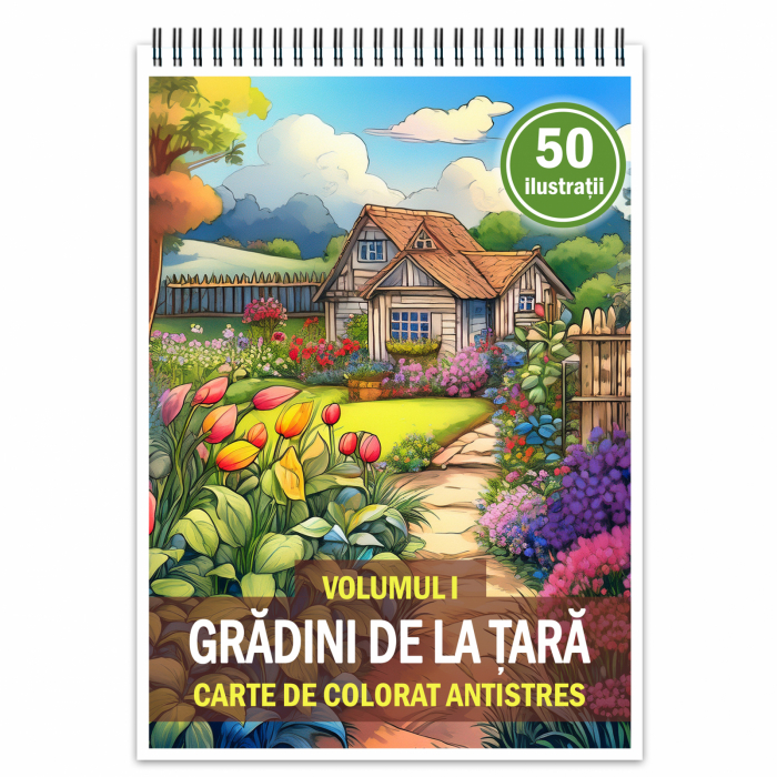 Carte de colorat antistres , 50 de ilustratii Gradini de la tara - Volumul I, 106 pagini [1]