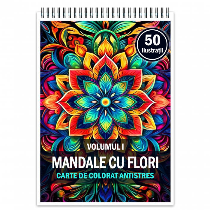Carte de colorat antistres, 50 de ilustratii Mandale cu Flori - Volumul I [1]