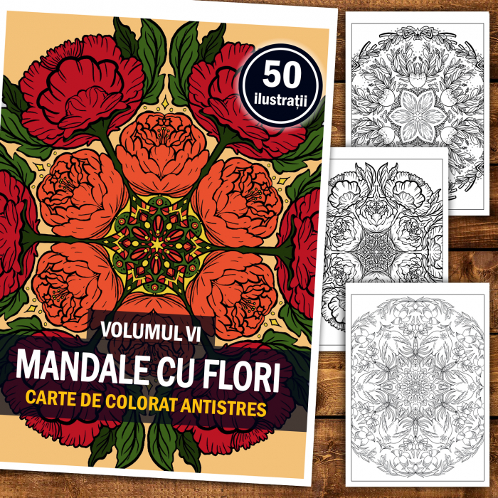Carte de colorat antistres, 50 de ilustratii Mandale cu Flori - Volumul VI [2]