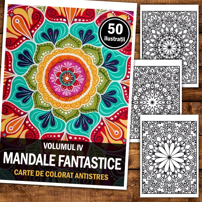Carte de colorat antistres, 50 de ilustratii Mandale Fantastice - Volumul IV [2]