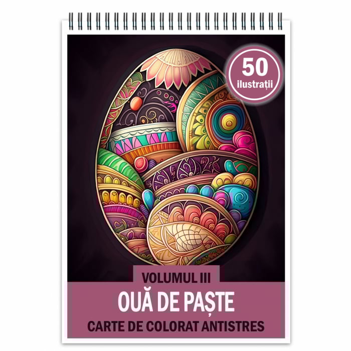 Carte de colorat antistres , 50 de ilustratii Oua de Pasti - Volumul III, 106 pagini [1]