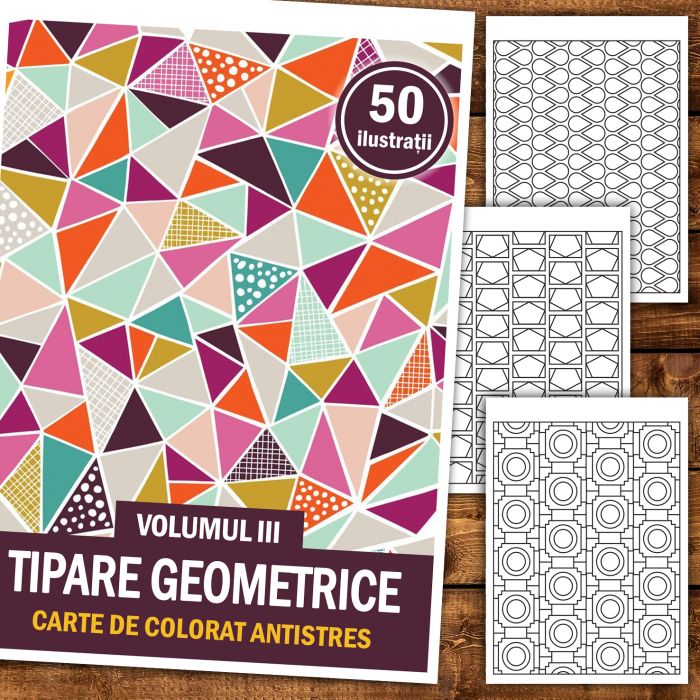 Carte de colorat antistres, 50 de ilustratii Tipare Geometrice - Volumul III [2]