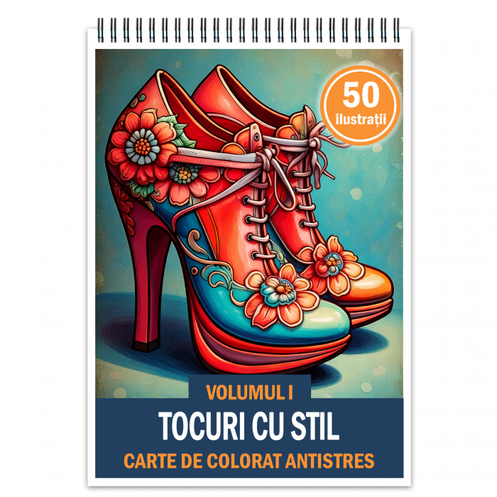 Carte de colorat antistres , 50 de ilustratii Tocuri cu Stil - Volumul I, 106 pagini [1]