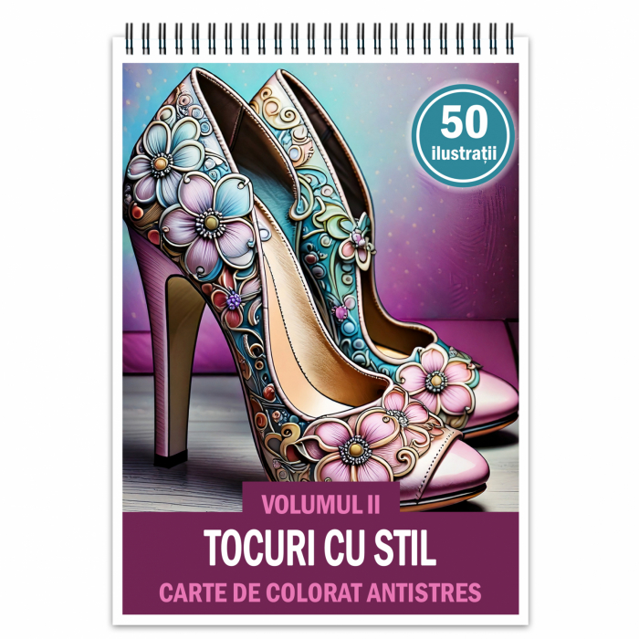 Carte de colorat antistres , 50 de ilustratii Tocuri cu Stil - Volumul II, 106 pagini [1]