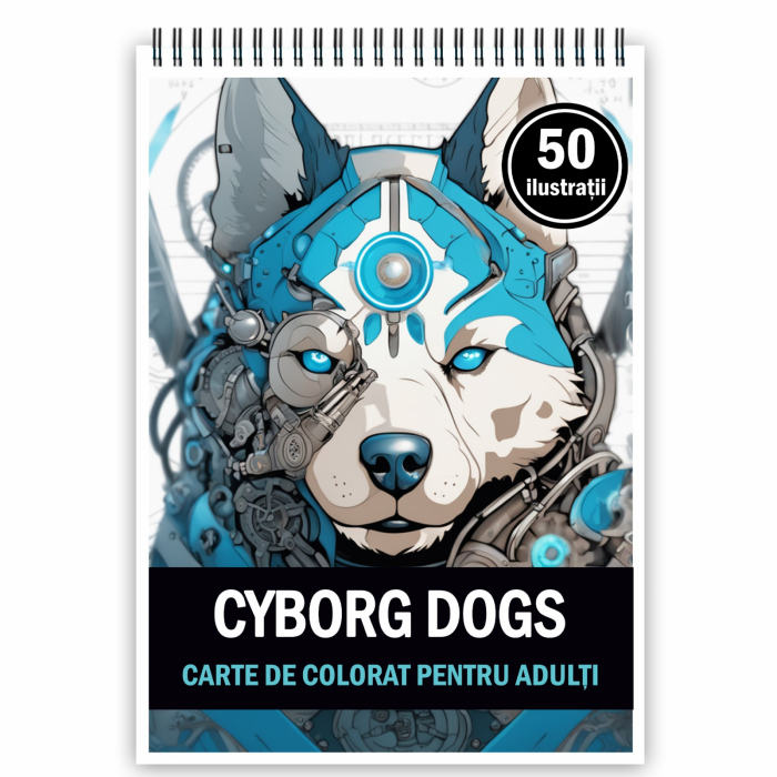 Carte de colorat pentru adulti, 50 de ilustratii, Cyborg Dogs, 106 pagini [1]